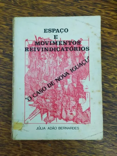 Livro Espaço E Movimentos Reivindicatórios De Júlia Adão Bernardes