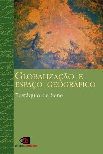 Globalização e Espaço Geográfico - Eustáquio de Sene em ótimo estado de conservação.