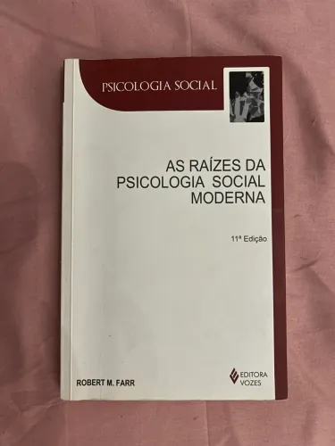 As Raízes da Psicologia Social Moderna - Robert M. Farr