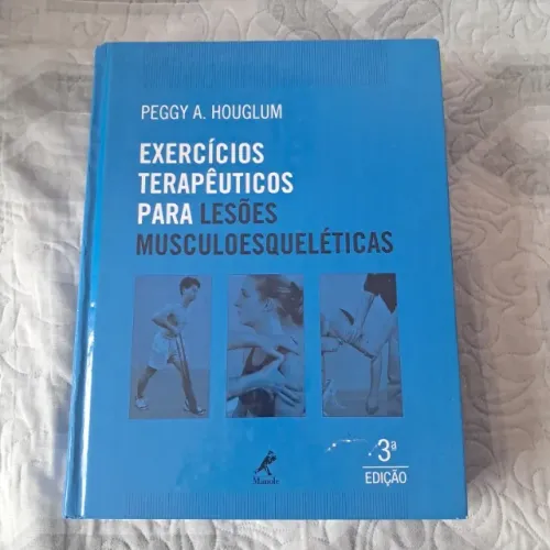 Livro Exercícios Terapêuticos para Lesões Musculoesqueléticas (Peggy A.Houglum)