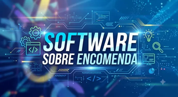 Desenvolvedor de Software por encomenda faça já o seu orçamento!