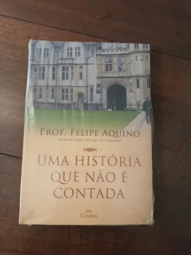 Livro: Uma história que não é contada (Felipe Aquino)