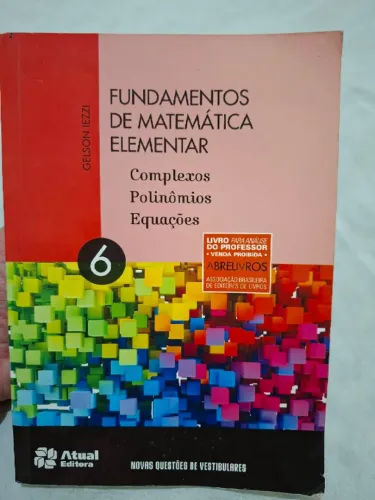 Fundamentos de matemática elementar - Volume 6: Complexos, polinômios e equações