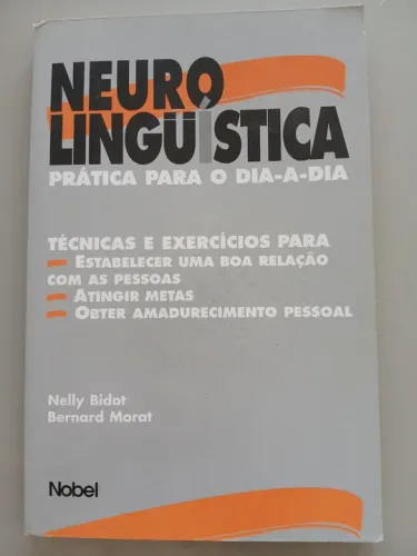 Neuro Linguística - Prática para o Dia a Dia