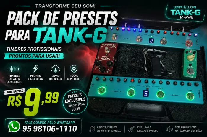 PACKS DE PRESET TANK-G POR 9,99 TRANSFORME SEU COM COM TIMBRES DE DE QUALIDADE
