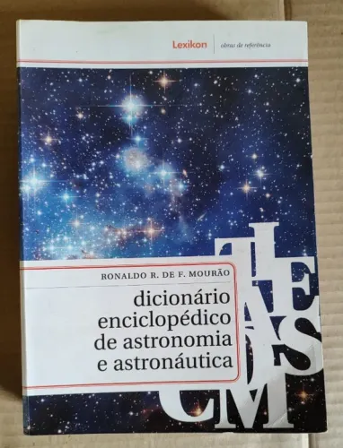 Dicionário Enciclopédico de Astronomia e Astronáutica - 2008 - Ronaldo Mourão