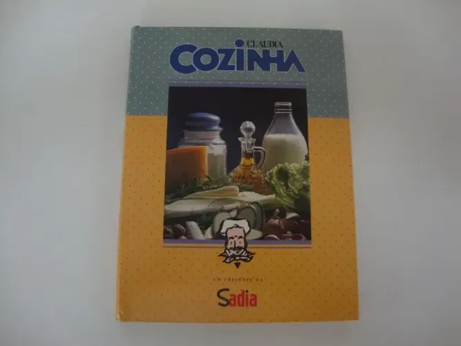 Livro Receitas Claudia Cozinha Um Presente da Sadia .