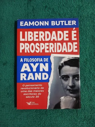 Liberdade é Prosperidade - Eamonn Butler/Ayn Rand