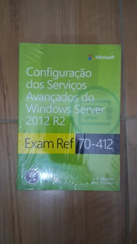 Livro Exam Ref 70-412: Configuração dos Serviços Avançados do Windows Server 2012 R2
