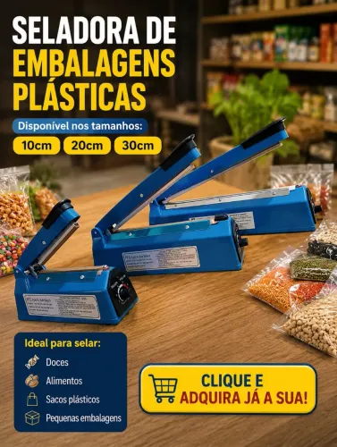 Seladora de Embalagens Plásticas 10, 20 e 30cm - Compacta e Eficiente | Entrega Grátis