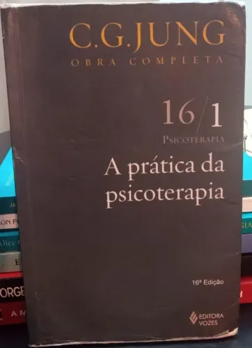 A Prática Da Psicoterapia Vol. 16/1: Psicoterapia - Parte 1: Volume 16