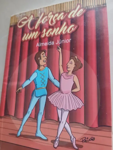 Livro A força de um sonho - Almeida Junior paradidatico