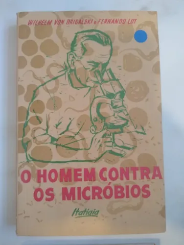 O homem contra os micróbios, 1964. Drigalski e Lot.