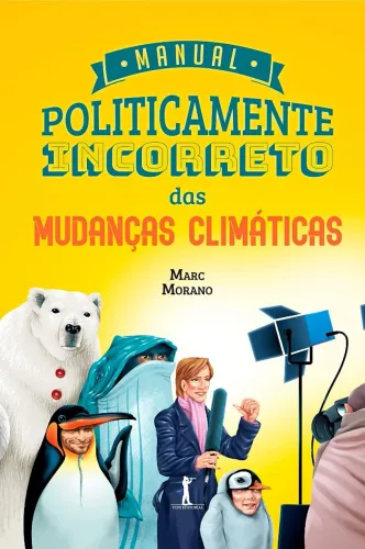 Manual Politicamente Incorreto Das Mudanças Climáticas