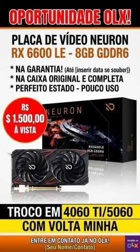 RX 6600 LE NA GARANTIA COM CAIXA TROCO EM 4060 TI/5060 COM VOLTA MINHA