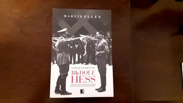 Livro - A Missão Secreta de Rudolf Hess - Martin Allen
