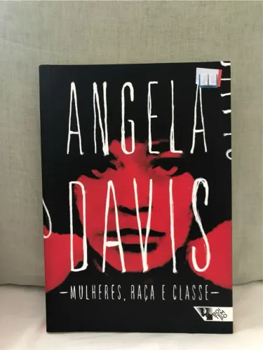 Angela Davis - Mulheres, Raça e Classe