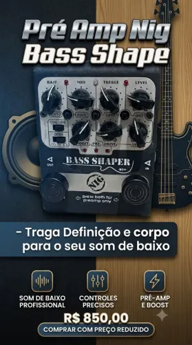 Pré Amp Nig Bass Shaper