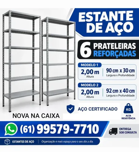 Estantes de Aço com 6 Prateleiras Reforçadas (Dois modelos) Produtos Novos e Certificados