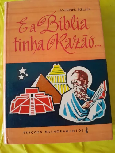 E a Bíblia Tinha Razão - Werner Keller
