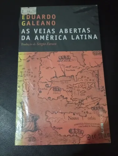 As Veias Abertas da América Latina - Eduardo Galeano