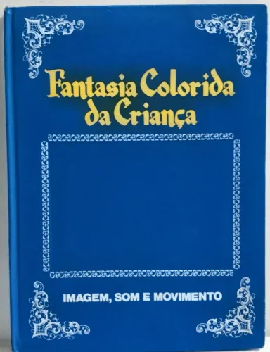 Livro - Fantasia Colorida Da Criança - Vol 3 - Imagem, Som, Movimento