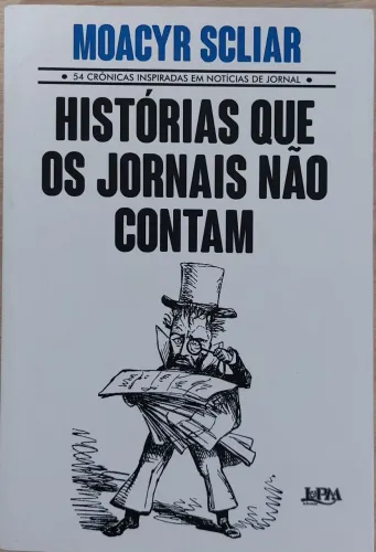 Livro Histórias que os jornais não contam - Moacyr Scliar