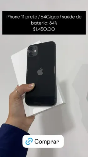 iPhone 11 / 64GB / Saúde de bateria 84% / R$ 1.450,00/ loja física/ com garantia