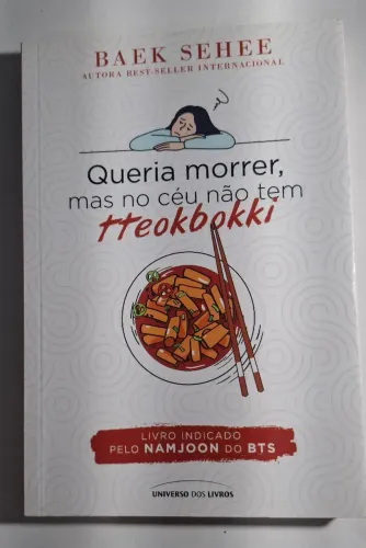 Queria Morrer, Mas no Céu Não Tem Tteokbokki
