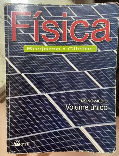 Livro: Física - volume único - Bonjorno e Clinton - editora FTD