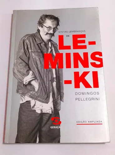 Minhas Lembranças de Leminski - Domingos Pellegrini - Ed. Geração - Usado - Impecável