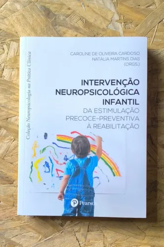 INTERVENÇÃO NEUROPSICOLÓGICA INFANTIL: DA ESTIMULAÇÃO PRECOCE-PREVENTIVA À REABILITAÇÃO