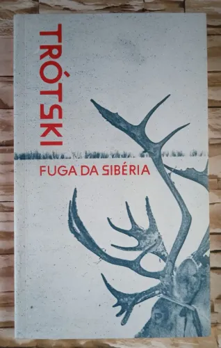 Fuga da Sibéria, de Liev Trótski. Editora Ubu.