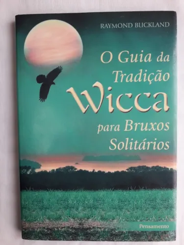 O Guia Da Tradição Wicca Para Bruxos Solitários
