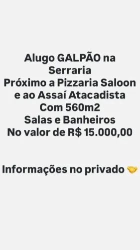 ALUGO GALPÃO AO LADO DA PIZZARIA SALOON ENFRENTE AO ASSAÍ - SERRARIA