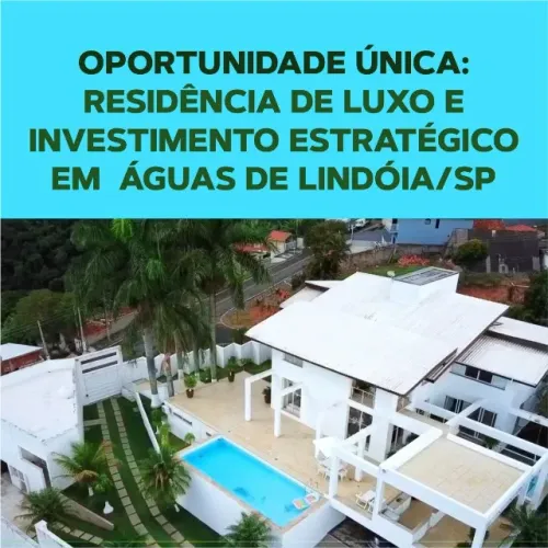 Oportunidade Única: Residência de Luxo e  Investimento Estratégico em Águas de  Lindóia/SP