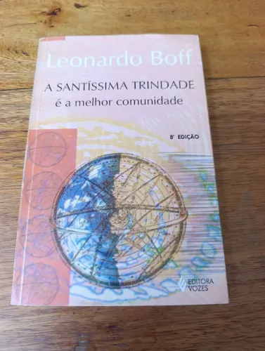 LIVRO A SANTÍSSIMA TRINDADE É A MELHOR COMUNIDADE. LEONARDO BOFF