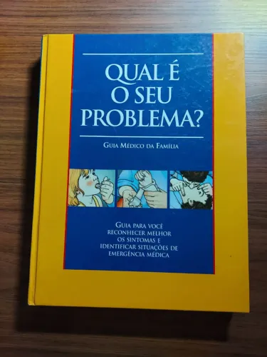 Livro: "Qual é o seu problema". Guia médico da família.