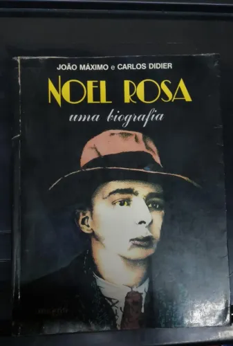 Livro Noel Rosa - Uma Biografia - João Maximo e Carlos Didier 