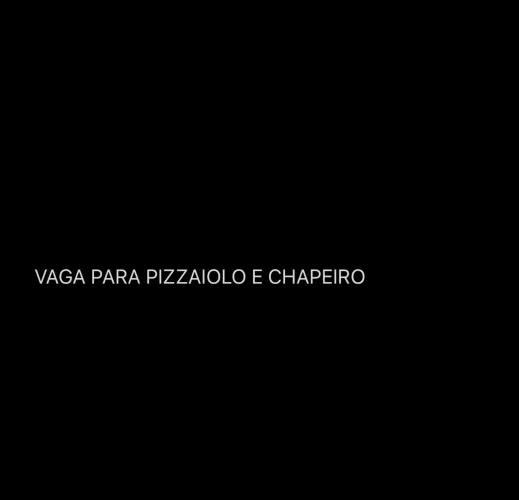 Vaga para pizzaiolo e chapeiro