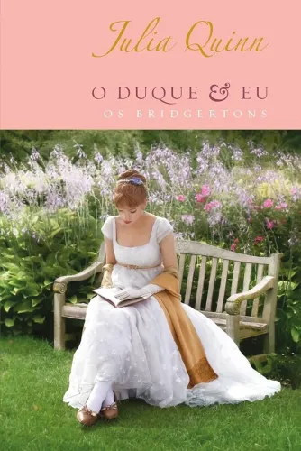 O duque e eu - BRIDGERTON (livro 1) edição de luxo