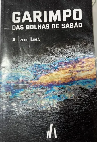 Garimpo das Bolhas de Sabão - Alfredo Lima