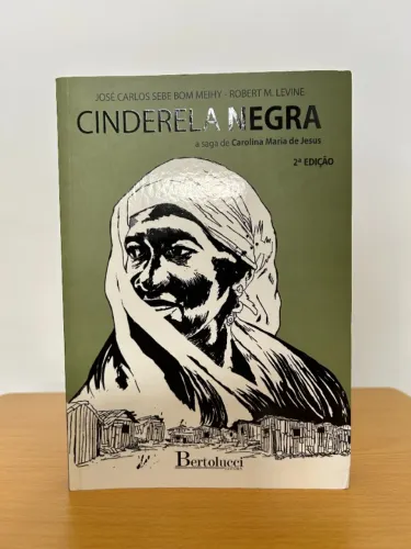 Cinderela Negra A Saga de Carolina Maria de Jesus
