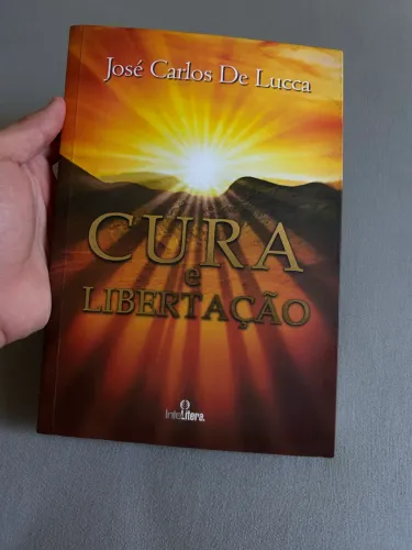 Cura e Libertação José Carlos de Lucca