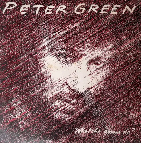 LP Peter Green (Fleetwood Mac)  - Whatcha Gonna Do (1981) - Vinil Importado Portugal 