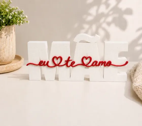 ? Presente Dia das Mães - Letreiro ?Mãe Eu Te Amo? em 3D