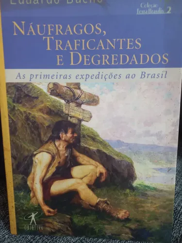 Náufragos, traficantes e degredados volume 2