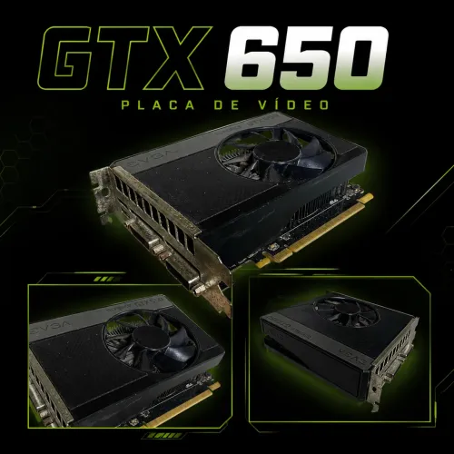 GTX 650 ( Antiga )