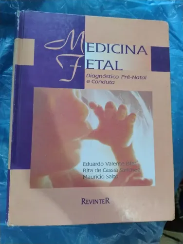 Livro Medicina Fetal - Diagnóstico Pré-Natal e Conduta