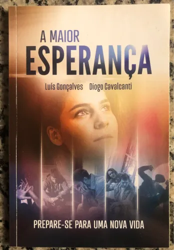 A Maior Esperança: Prepare-se Para Uma Nova Vida